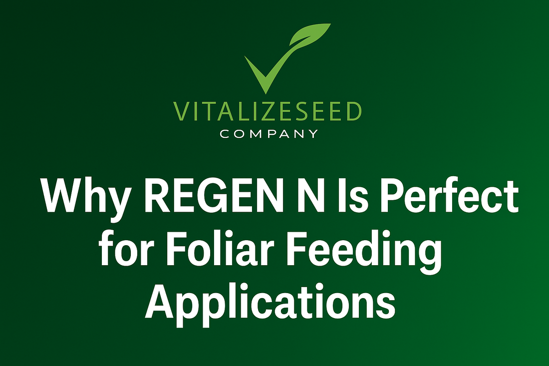 REGEN N™: Smarter Foliar Nitrogen for Healthier, Tastier Crops